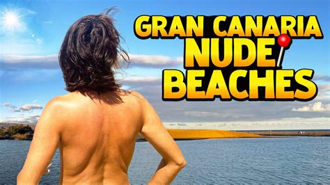 A Guide To The Nude Beaches Of Gran Canaria Spain YouTube