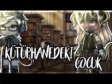Kütüphanedeki Çocuk Türkçe Gay Glmm Gay Gacha life BL Original Gay love story YouTube