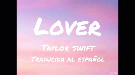 Taylor Swift Lover Letra En Español Youtube