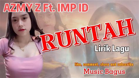 AZMY Z Ft IMP ID RUNTAH Lirik Lagu YouTube