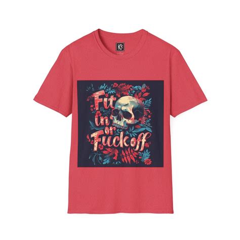 Fit In Or Fuck Off Graphic Tee Unisex Softstyle T Shirt Etsy