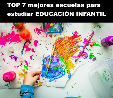 TOP 7 mejores escuelas para estudiar Educación Infantil en el 2025