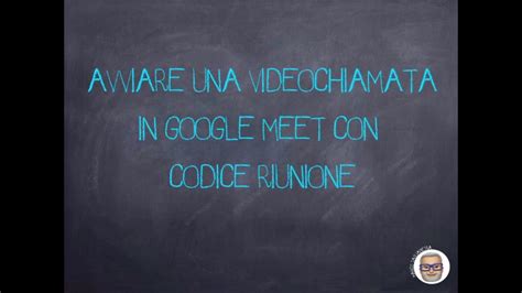 Avviare Una Videochiamata Con Google Meet Utilizzando Un Codice