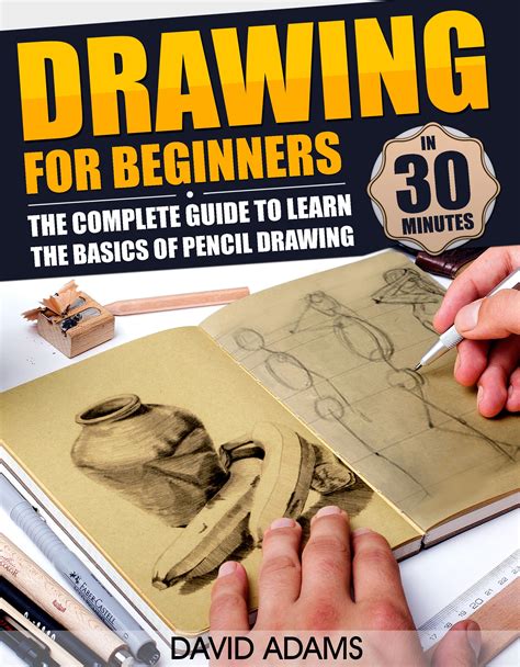 Drawing Drawing For Beginners The Complete Guide To Learn Basics