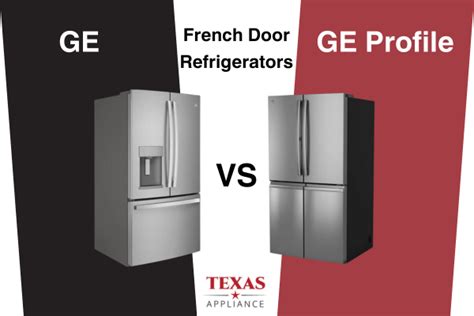 Ge Profile And Ge French Door Refrigerator Comparison Texas Appliance