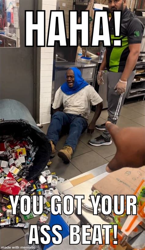 Haha You Got Your Ass Beat Ifunny