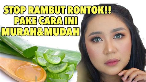 5 Cara Mudah Mengatasi Kerontokan Pada Rambut Yang Berlebihan Agar