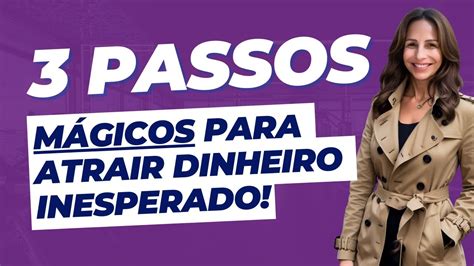 Passos M Gicos Para Atrair Dinheiro Inesperado Youtube