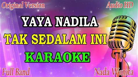 TAK SEDALAM INI YAYA NADILA KARAOKE NADA WANITA YouTube