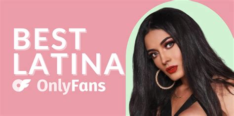 12 Best Latina OnlyFans Accounts Featuring The Hottest Latina OnlyFans Stars Of 2024
