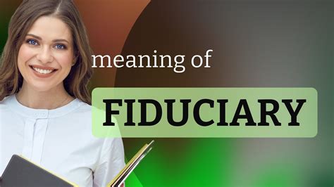 Unlocking The Meaning Of Fiduciary A Guide To Trust And