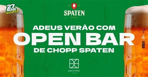 Adeus Ver O Festa Do Chopp Open Bar De Chopp Spaten Patrim Nio