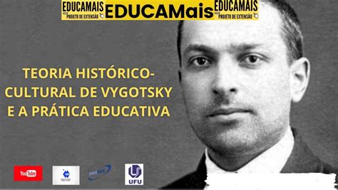 Teoria HistÓrico Cultural De Vygotsky E A PrÁtica Educativa Educamais