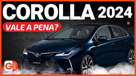 Vale A Pena Comprar O Novo Toyota Corolla Veja A Compara O Dos