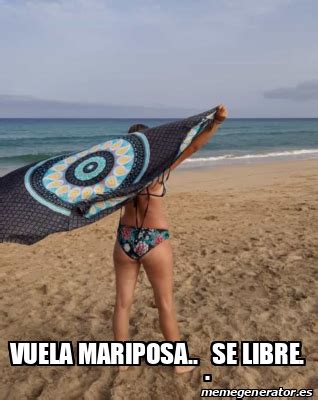 Meme Personalizado Vuela Mariposa Se Libre