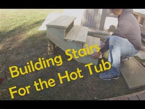 Building Stairs For The Hot Tub Hot Tub Building Stairs Tub