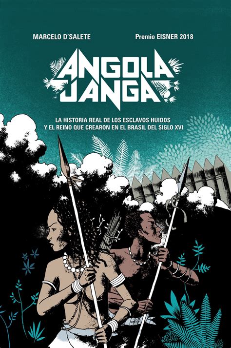 ANGOLA JANGA. La historia real de los esclavos huidos y el reino que
