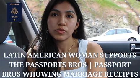 Latin American Woman Support The Passports Bros Passport Bros Showing