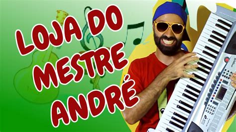 A LOJA DO MESTRE ANDRÉ Tiago Vilela Kids músicas para crianças cantigas