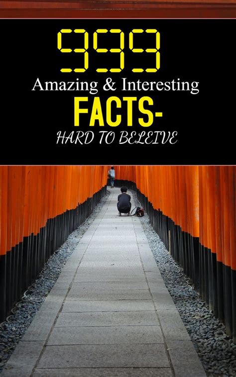 999 Amazing & Interesting Facts: Hard to Believe by John Chao | Goodreads