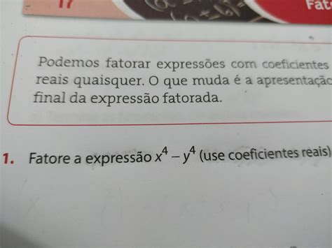 Fatore Completamente A Expressão - Fatore a expressão x^4 - y^4 (use coeficientes reais) - brainly.com.br