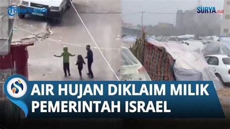 Makin Halu Pemerintah Israel Ngaku Air Hujan Milik Zionis Larang