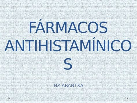 PPTX Anyihistaminicos fármacos antihistamínicos histamina