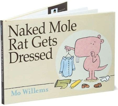 Naked Mole Rat Gets Dressed By Mo Willems Hardcover Barnes Noble