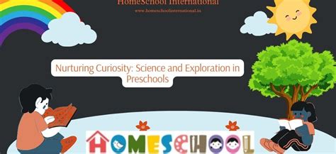 Nurturing Curiosity: Science and Exploration in Preschools – HOME ...