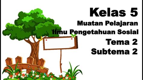 Video Pembelajaran Ips Kelas Tema Subtema Youtube