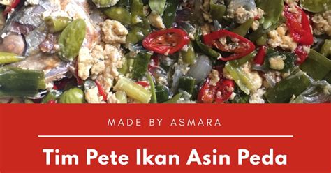 Resep Tim Pete Ikan Asin Peda Oleh Asmara I M Cookpad