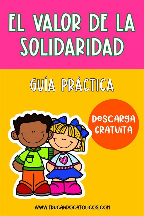 Guía Práctica Sobre El Valor De La Solidaridad Valores Recursos