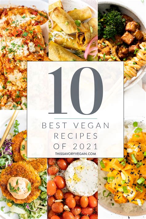 Top 10 Vegan Recipes of 2021 - This Savory Vegan