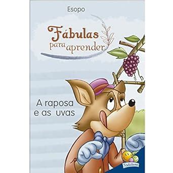 Fábulas para aprender a raposa e as uvas Roberto Belli Amazon