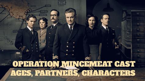 Operation Mincemeat Cast – Ages, Partners, Characters