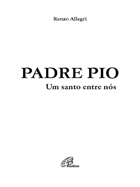 Renzo Allegri Padre Pio Um Santo Entre Nós Pdf Santo Amor