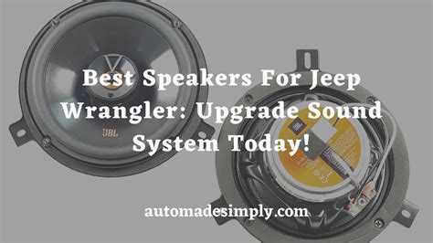 Best Speakers For Jeep Wrangler Upgrade Your Sound System Today