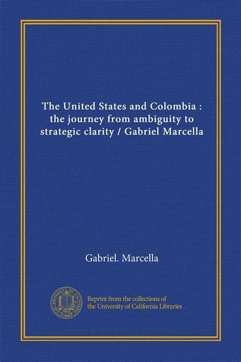 The United States And Colombia The Journey From Ambiguity To