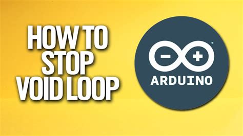 How To Stop Void Loop In Arduino Tutorial YouTube