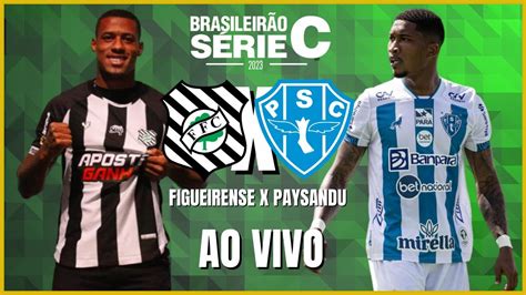 Figueirense X Paysandu Ao Vivo Brasileir O S Rie C Youtube