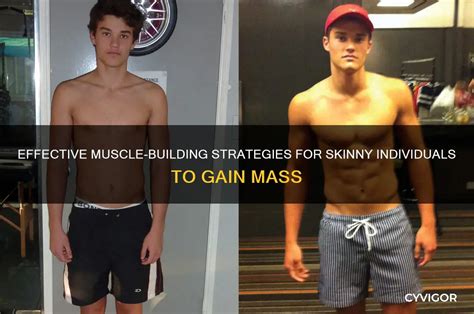 effective muscle building strategies  skinny individuals  gain