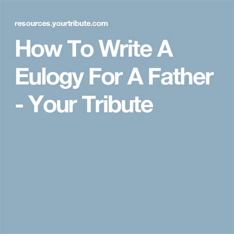 How To Write A Eulogy For A Father Your Tribute Writing A Eulogy