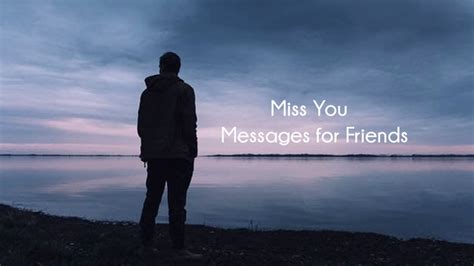 40 Miss You Messages for Friends: Missing Quotes for Friends