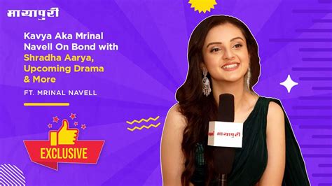 Kundali Bhagya Kavya Aka Mrinal Navell On Bond With Shradha Aarya