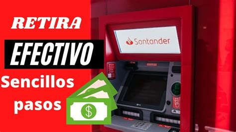 Descubre Cu Nto Dinero Puedes Sacar Del Cajero Santander Y Maximiza