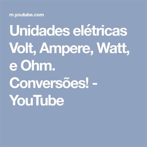 Unidades elétricas Volt Ampere Watt e Ohm Conversões YouTube