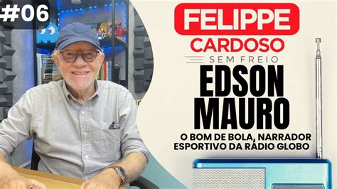 06 Edson Mauro o Bom de Bola narrador esportivo da Rádio Globo dá