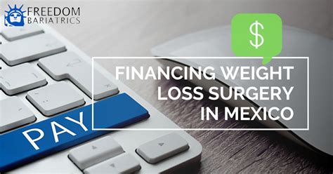 Best Financing For Weight Loss Surgery In Mexico Freedom Bariatrics