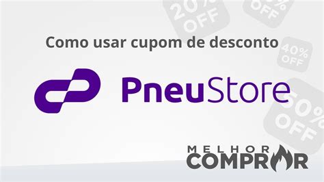 Como Usar Cupom De Desconto PneuStore YouTube