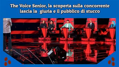 The Voice Senior La Scoperta Sulla Concorrente Lascia La Giuria E Il